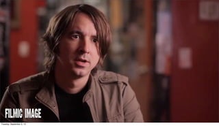 FILMIC IMAGE
Tuesday, September 3, 13
 