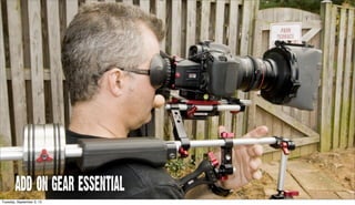 ADD ON GEAR ESSENTIAL
Tuesday, September 3, 13
 