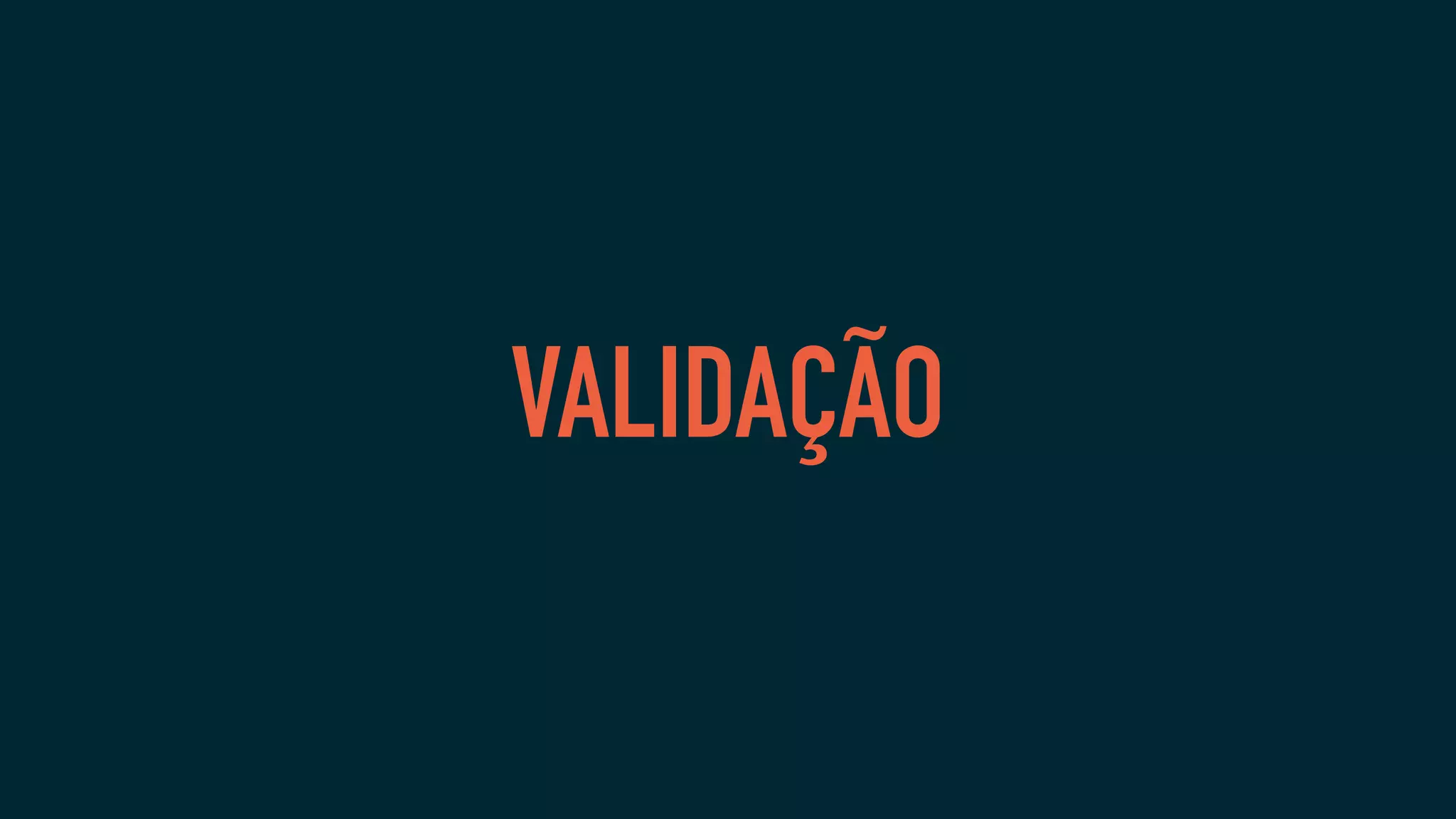 VALIDAÇÃO
 