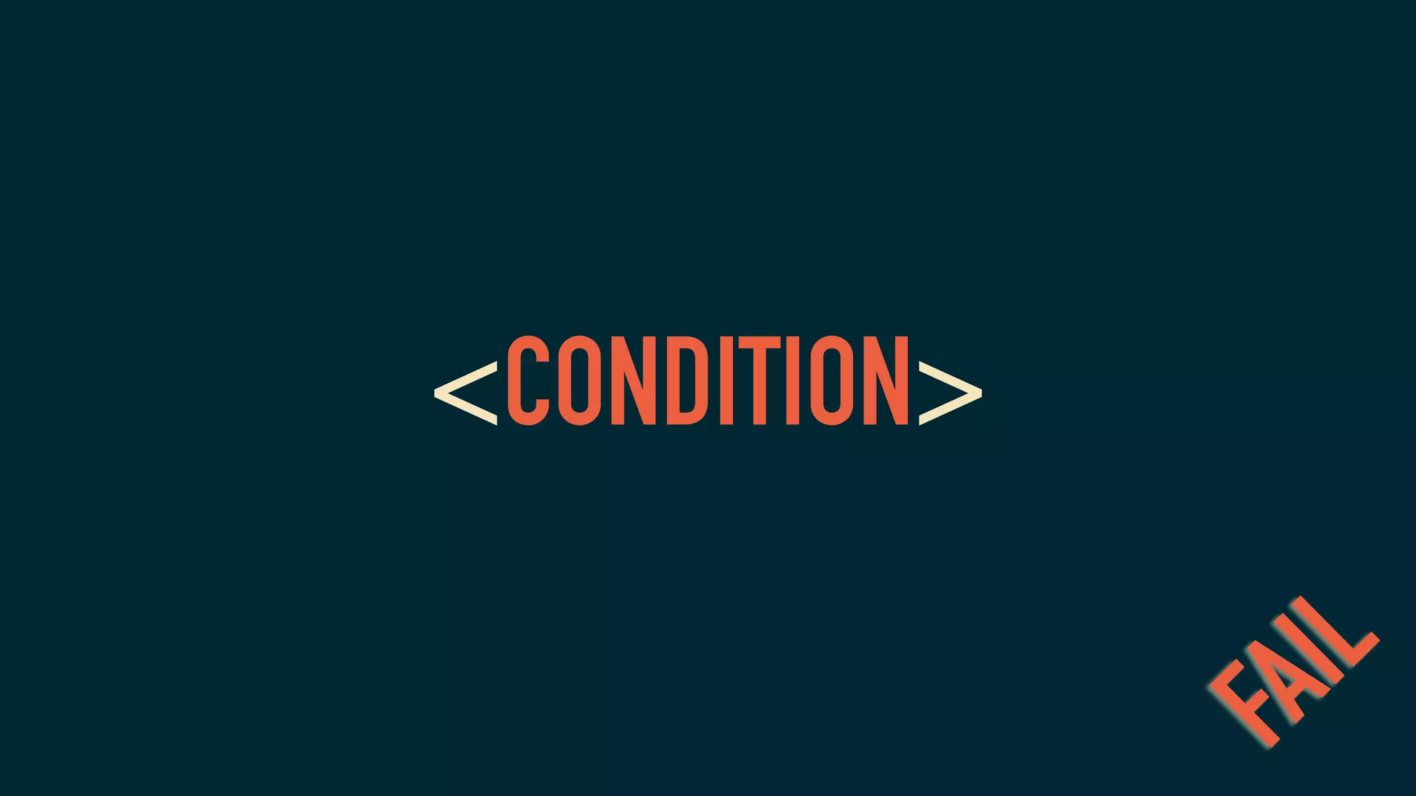 <CONDITION>
FAIL
 