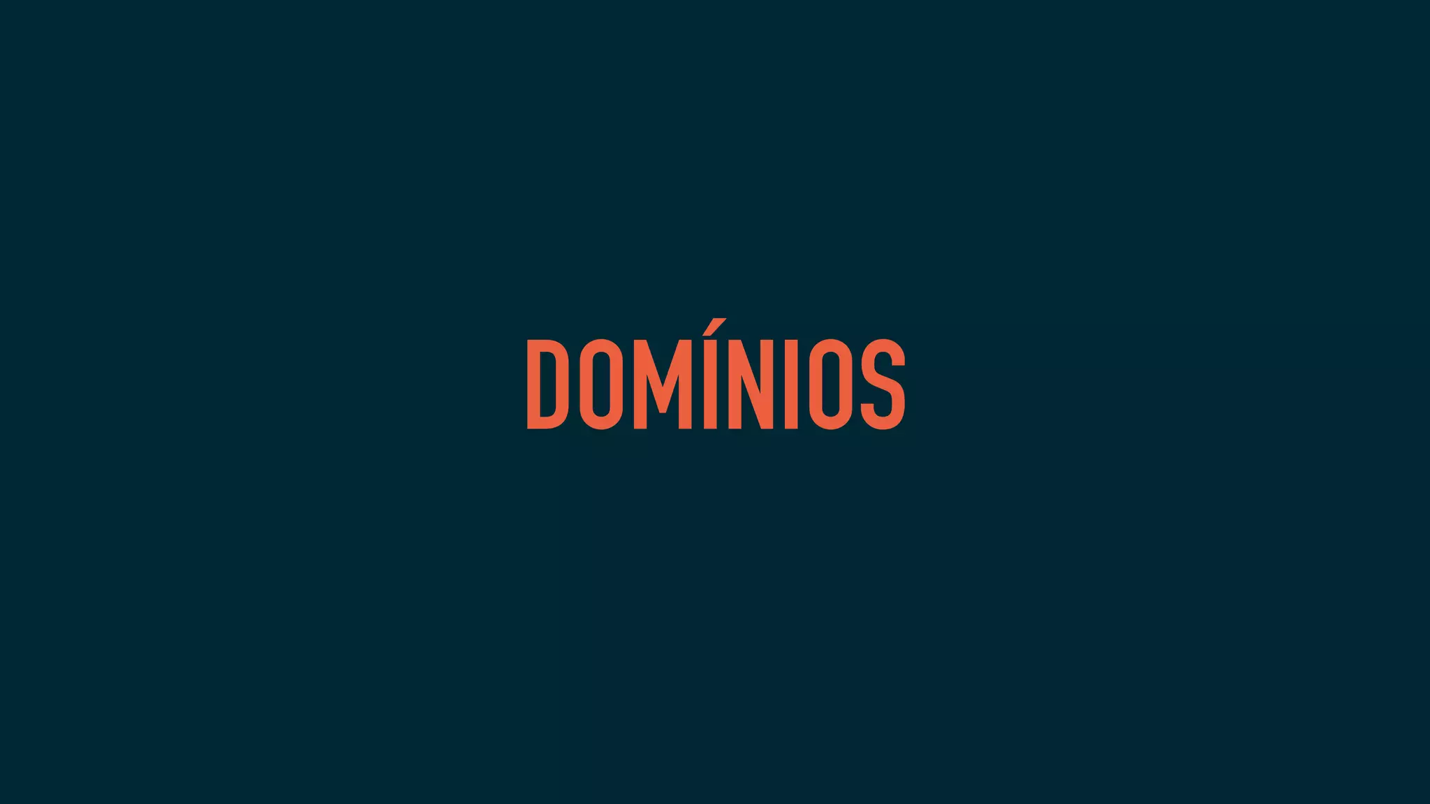 DOMÍNIOS
 
