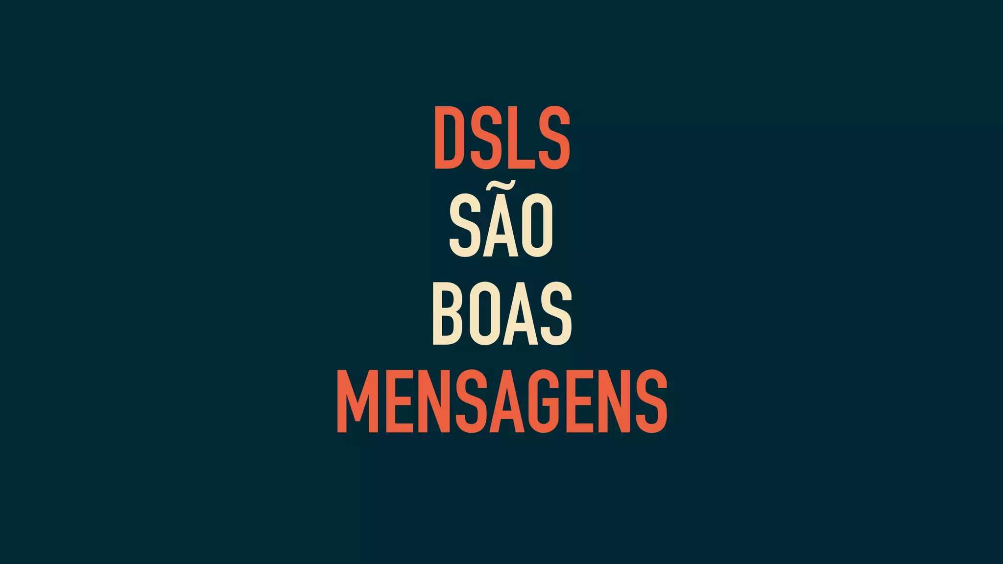 DSLS
SÃO
BOAS
MENSAGENS
 