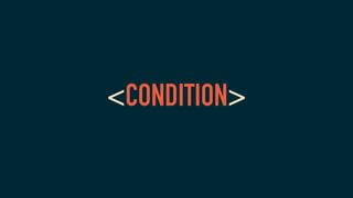 <CONDITION>
 