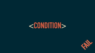 <CONDITION>
FAIL
 