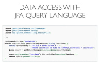DATA ACCESS WITH
JPA QUERY LANGUAGE
 