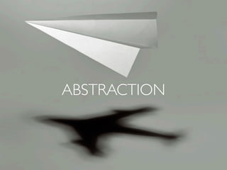 ABSTRACTION
 
