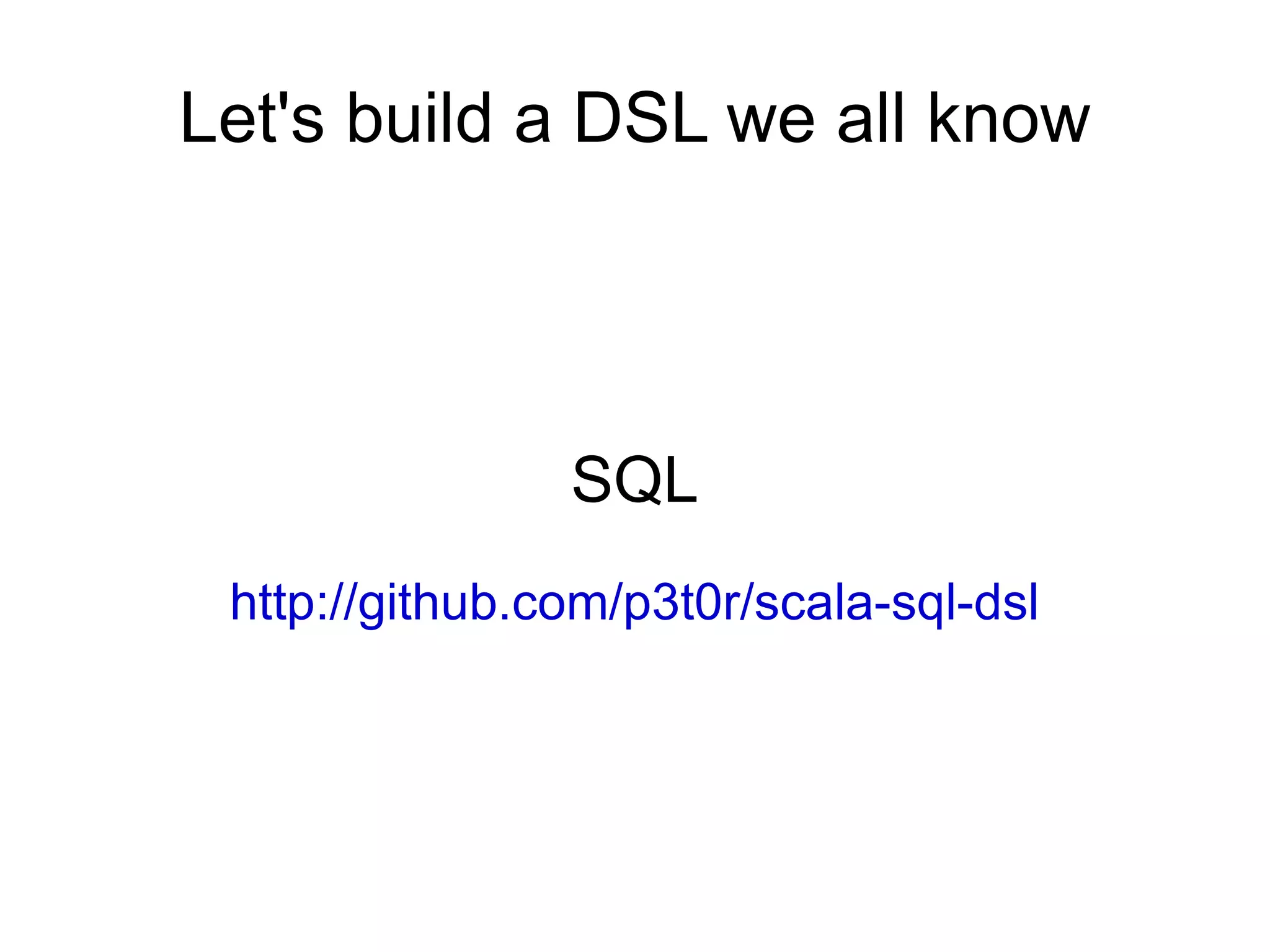 Routing configuration in Apache Camel External DSLs are 'mini' programming languages with their own compiler/interpreter SQL 