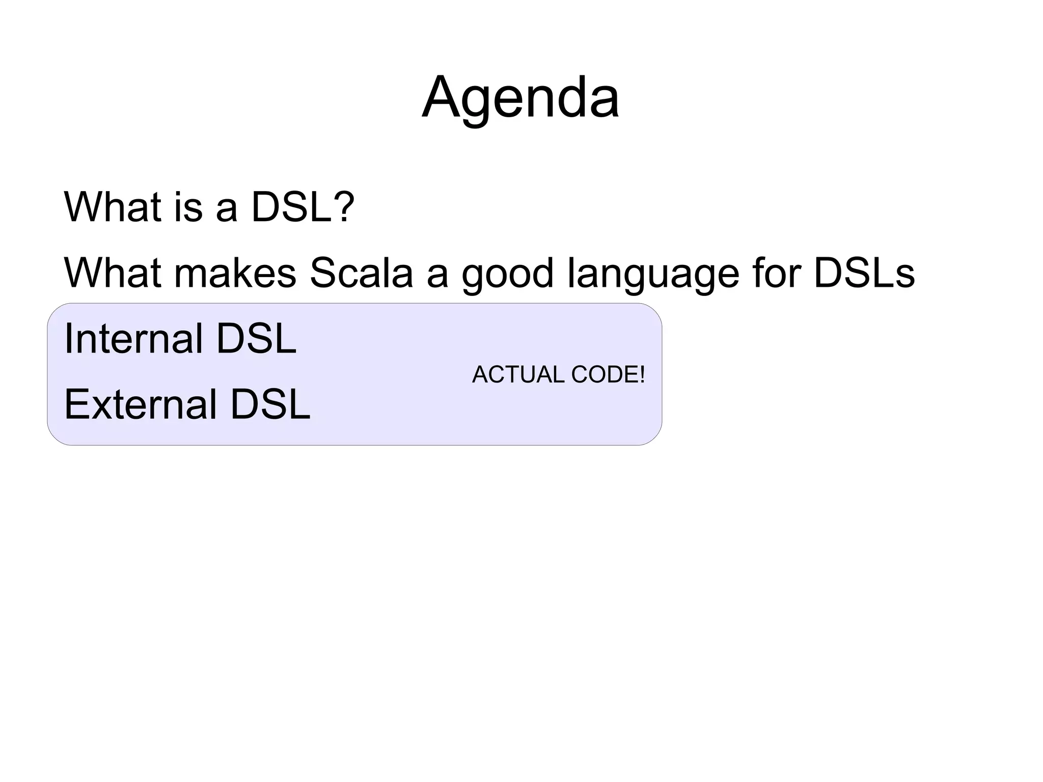 Agenda What is a DSL? 