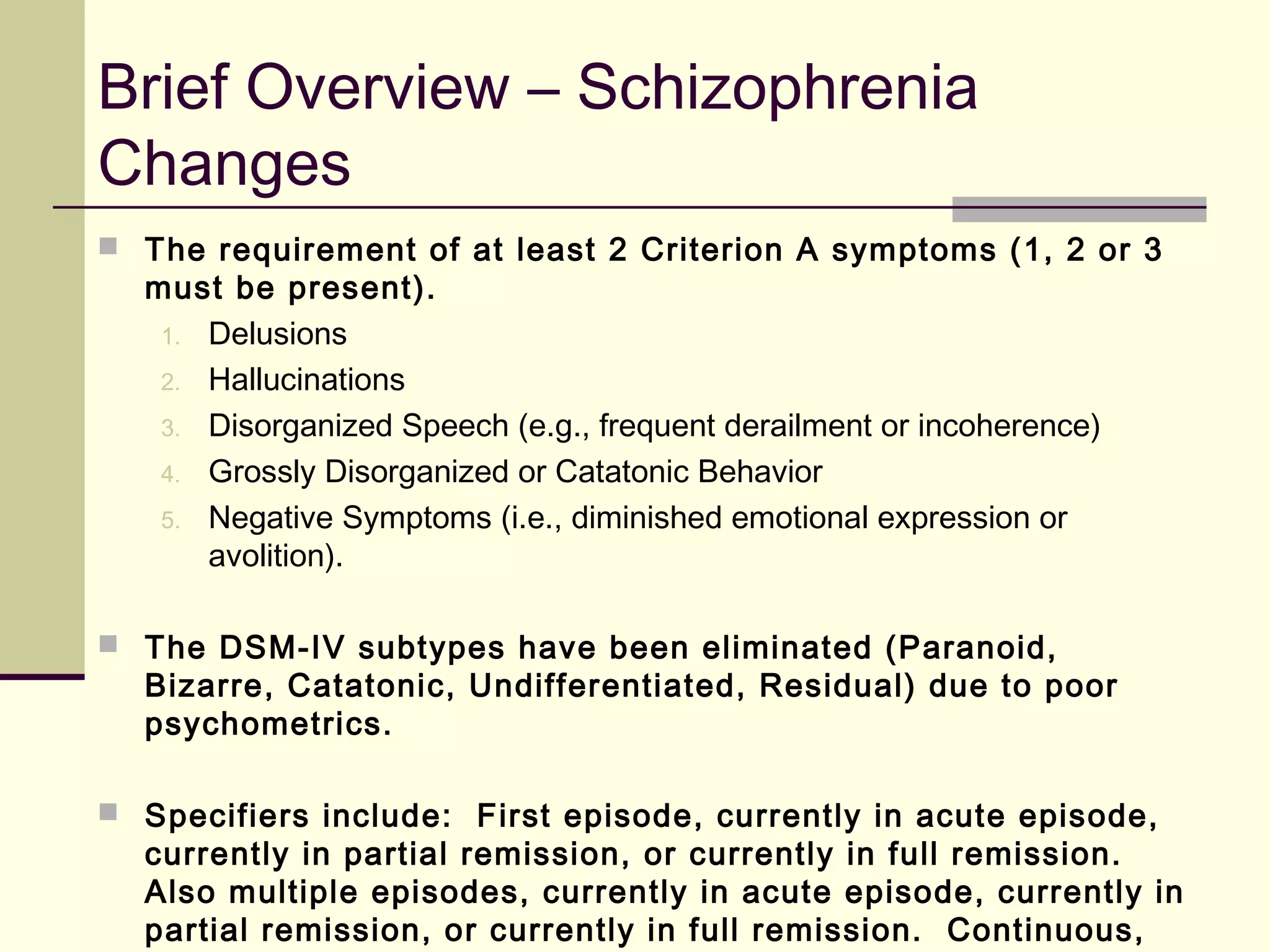 BRIEF FOCUS: Disorders of Infancy,
Childhood, or Adolescence
 In the DSM-IV-TR these disorders were largely gathered in this
section.
 In the DSM-5 they are now spread out in different sections:
 Neurodevelopmental Disorders – Intellectual Disabilities,
Autism Spectrum Disorder, Attention Deficit/Hyperactivity
Disorder, Specific Learning Disorders, Motor Disorders
 Elimination Disorders (now has its own section)
 Disruptive, Impulse-Control, and Conduct Disorders –
Oppositional Defiant Disorder, Conduct Disorder
 Trauma- and Stressor-Related Disorders – Adjustment
Disorders (while not a childhood disorder this class of
disorders is given to people under 18).
 Depressive Disorders – (NEW) – Disruptive Mood
Dysregulation Disorder
 