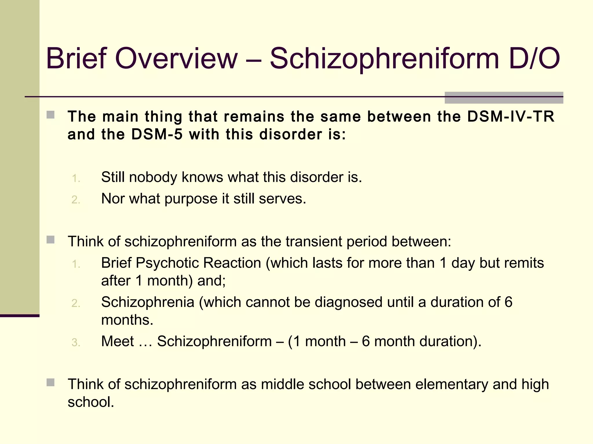 IN FOCUS: Disruptive Mood
Dysregulation Disorder (DMDD)
E. Criteria A-D have been present 12 months or more. During that time there
has not been a 3 consecutive month period (or more) without all of the
symptoms A-D.
F. Criteria A-D are present in at least 2 of the 3 following areas: home, school
or with peers, and are severe in at least one of these.
G. The diagnosis should not be made for the first time before the age of 6 or
after the age of 18.
H. By history of observation, the age of onset for Criteria A-E is before the age
of 10.
I. There has never been a distinct period lasting more than 1 day in which the
full symptom criteria, except duration, for a manic or hypomanic episode
have been met.
J. The behaviors do not occur exclusively during an episode of major
depressive disorder and are not better explained by another mental disorder.
NOTE: This diagnosis cannot coexist with Oppositional Defiant Disorder
(OPD). If an individual meets the criteria of both DMDD and OPD, the
diagnosis of DMDD should be made.
 