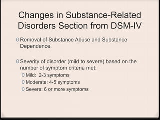 A DSM 5 Update: Substance - Related And Addictive Disorders | PPTX