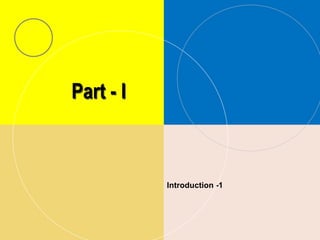 Introduction -1
Part - I
 