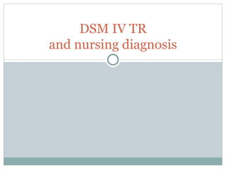DSM IV TR and nursing diagnosis 