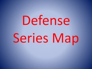 Defense
Series Map
 