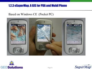 1.2.3 eSuperMap, A GIS for PDA and Mobil Phone Based on Windows CE  (Pocket PC) 