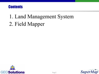 Contents 1. Land Management System 2. Field Mapper 
