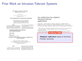 8/35
Prior Work on Intrusion-Tolerant Systems
- Adaptive replication based on heuristics
- Periodic recoveries
Published 2006
 