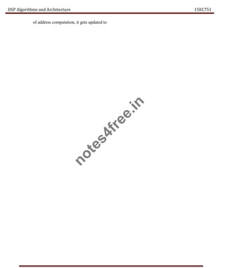 DSP Algorithms and Architecture 15EC751
of address computation, it gets updated to
n
o
t
e
s
4
f
r
e
e
.
i
n
 