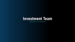 Investment Team
20
 