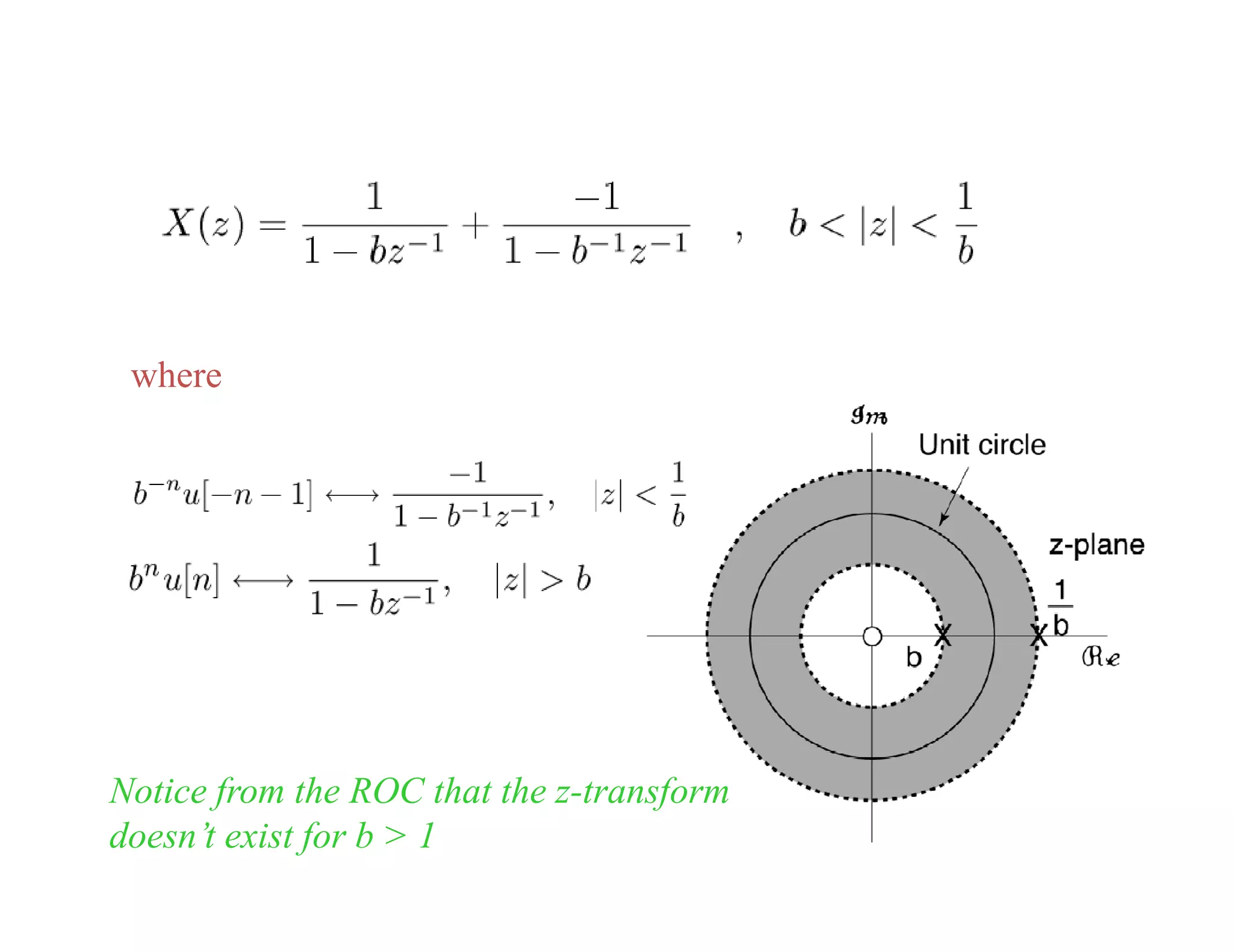 where




Notice from the ROC that the z-transform
doesn’t exist for b > 1
 