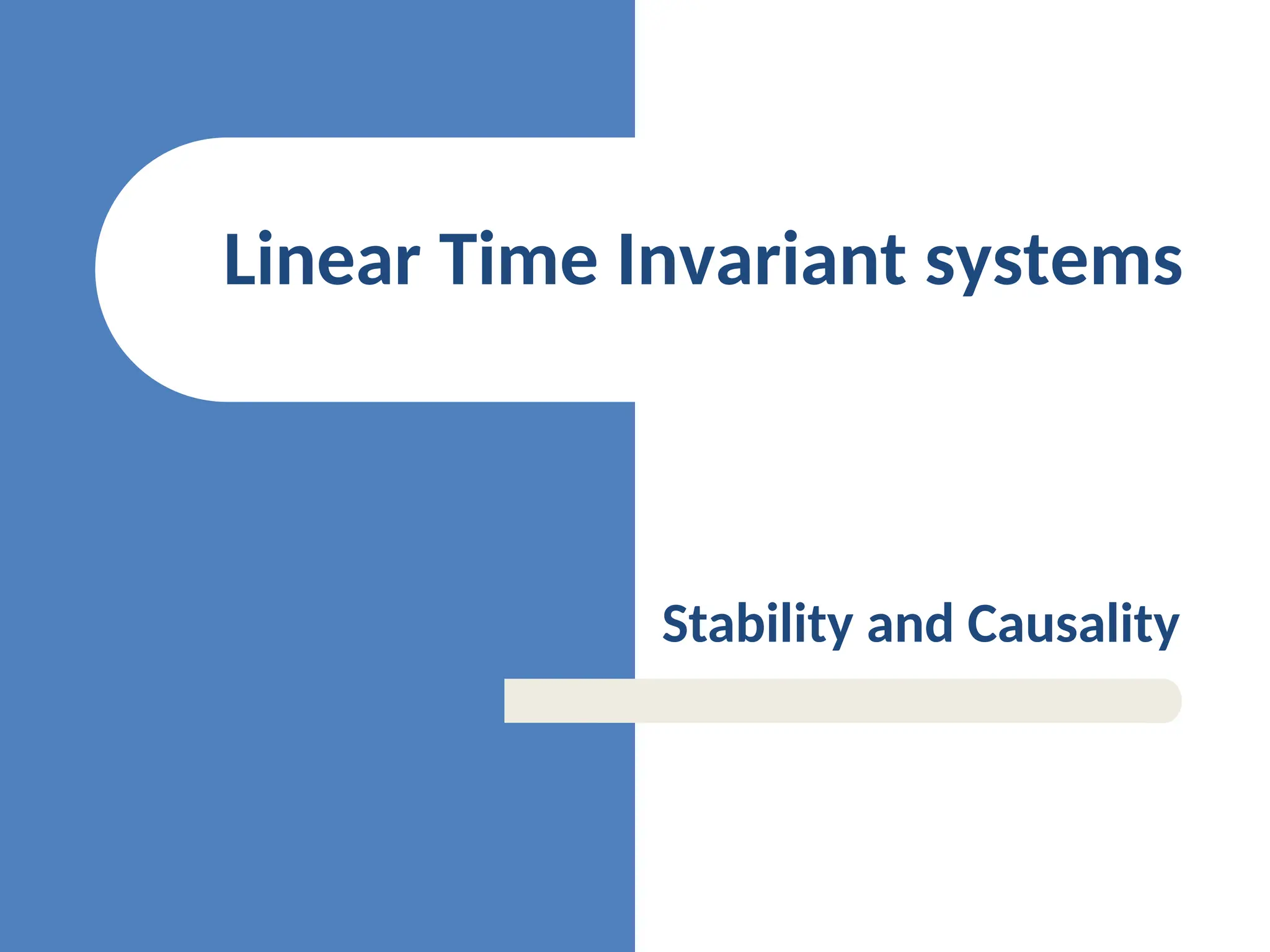 Stability and Causality Linear Time Invariant systems 