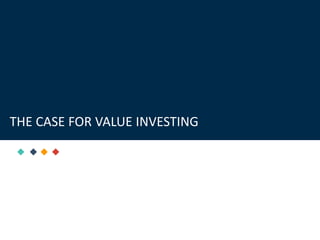 THE CASE FOR VALUE INVESTING
 
