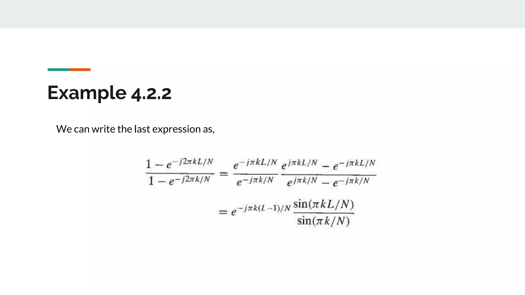 Example 4.2.2
We can write the last expression as,
 