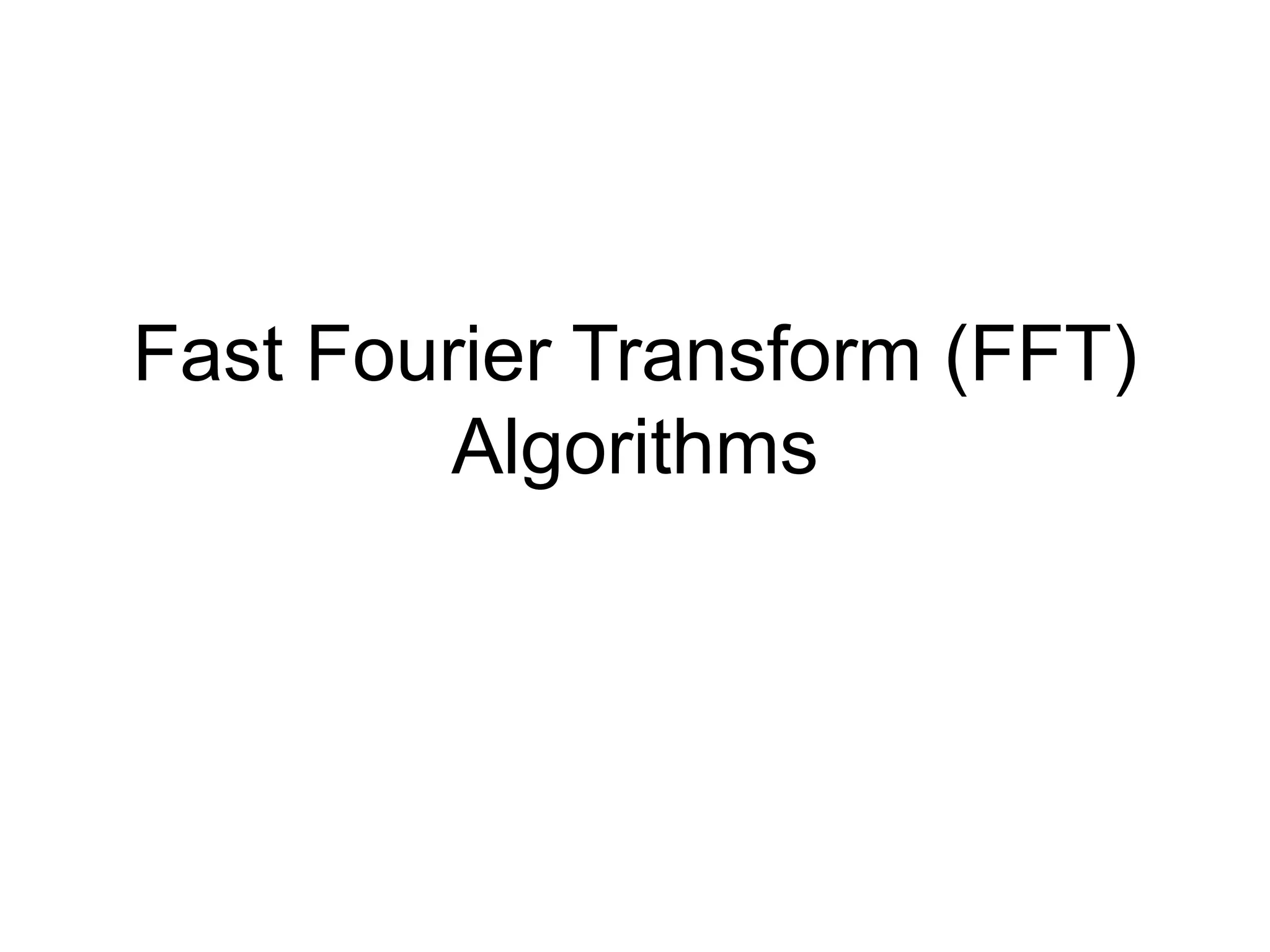 Fast Fourier Transform (FFT) Algorithms 