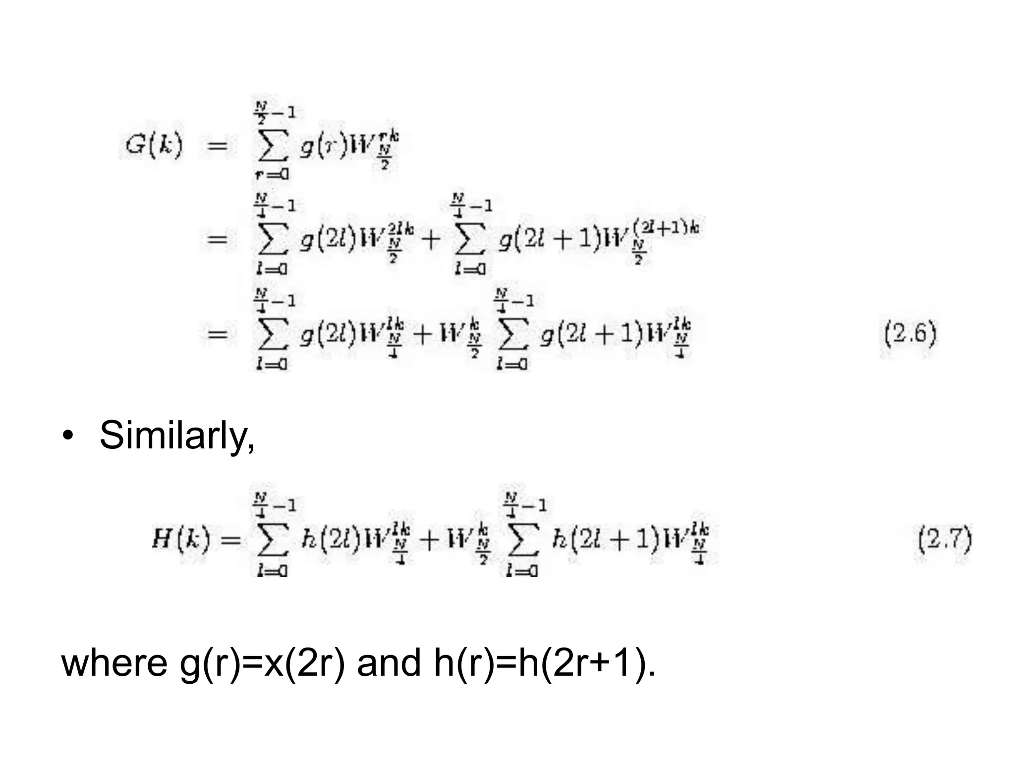 • Similarly, where g(r)=x(2r) and h(r)=h(2r+1). 