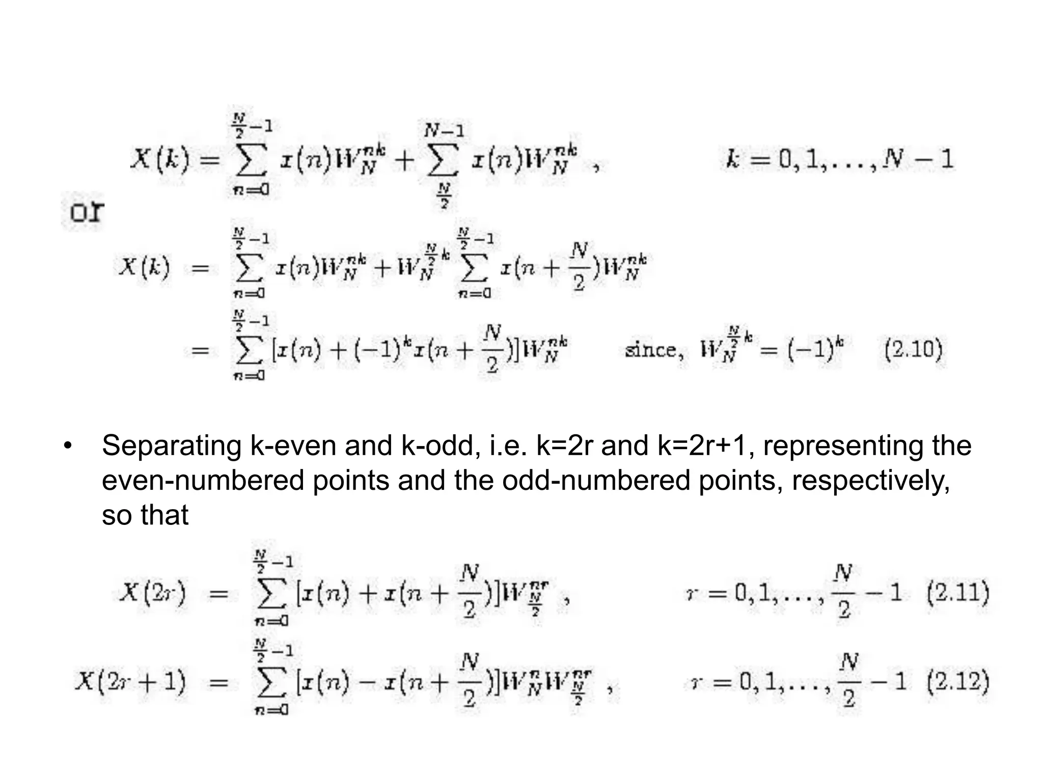 • Separating k-even and k-odd, i.e. k=2r and k=2r+1, representing the even-numbered points and the odd-numbered points, respectively, so that 