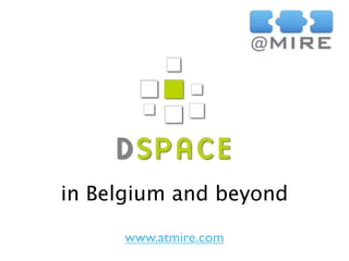 in Belgium and beyond

     www.atmire.com
 