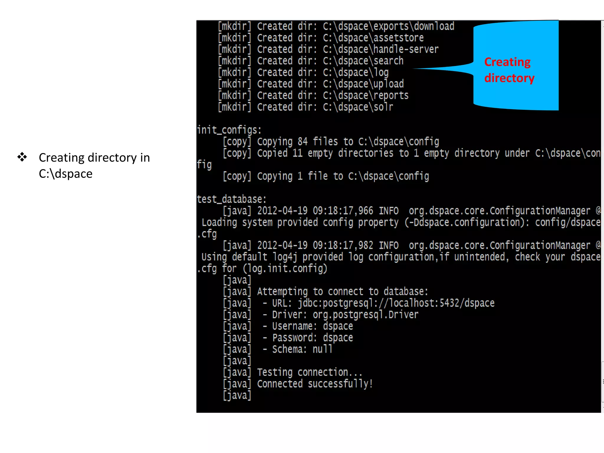 Creating
directory
 Creating directory in
C:dspace
 