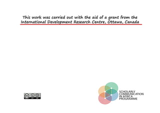 This work was carried out with the aid of a grant from the
International Development Research Centre, Ottawa, Canada
 