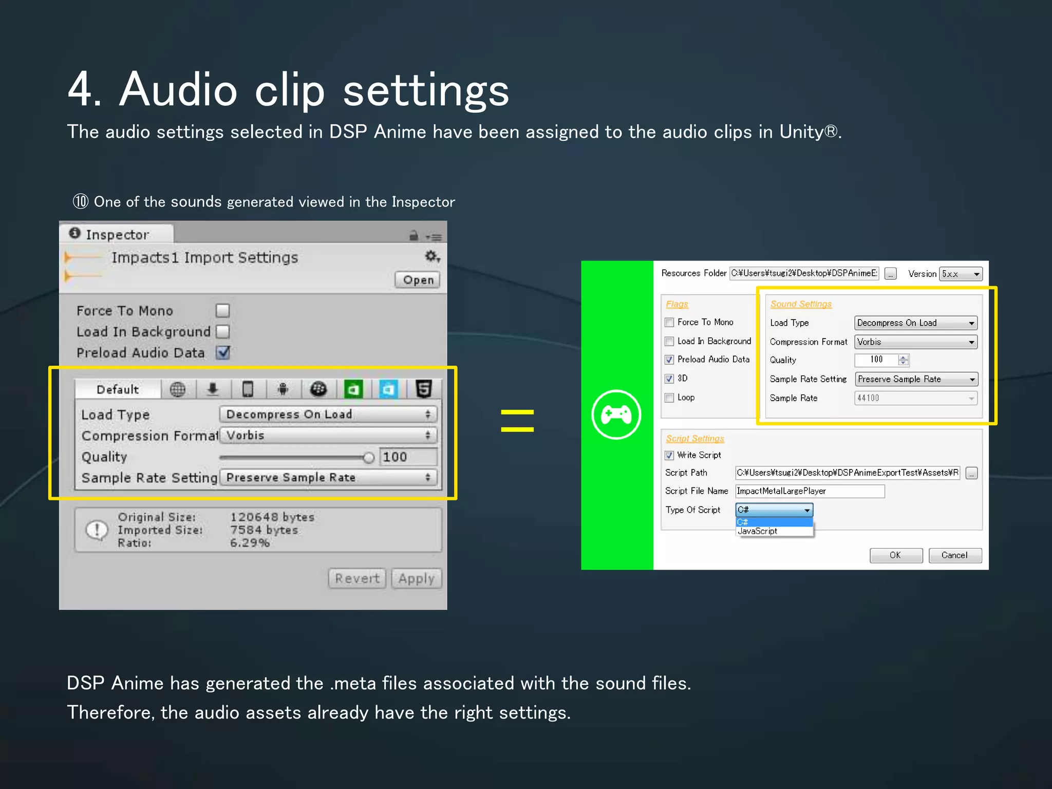 4. Audio clip settings
The audio settings selected in DSP Anime have been assigned to the audio clips in Unity®.
DSP Anime has generated the .meta files associated with the sound files.
Therefore, the audio assets already have the right settings.
=
⑩ One of the sounds generated viewed in the Inspector
 