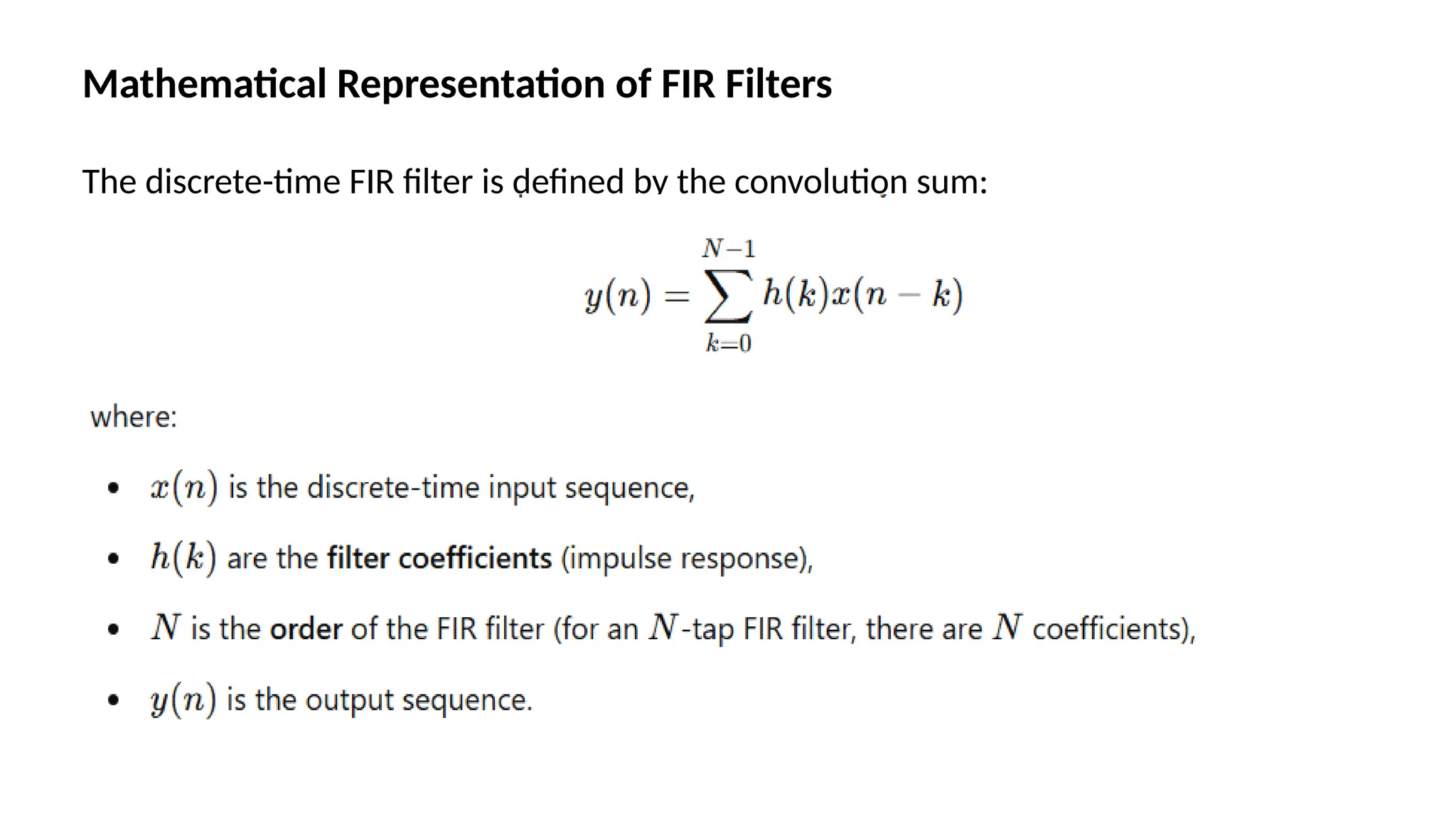 Mathematical Representation of FIR Filters
The discrete-time FIR filter is defined by the convolution sum:
 
