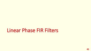 Linear Phase FIR Filters
45
 