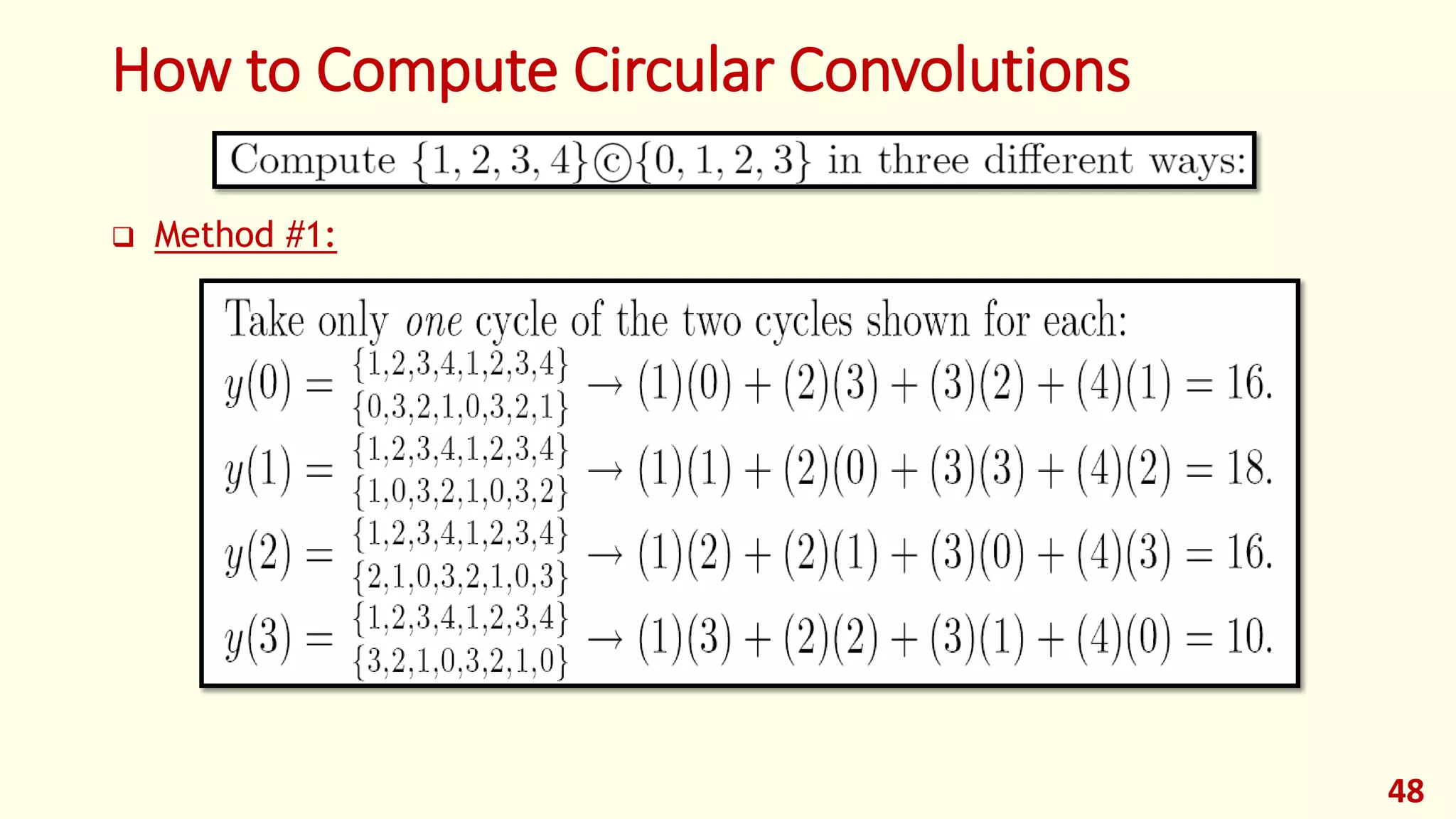 How to Compute Circular Convolutions
 Method #1:
48
 