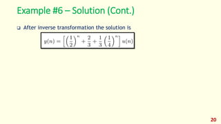Example #6 – Solution (Cont.)
 After inverse transformation the solution is
20
 