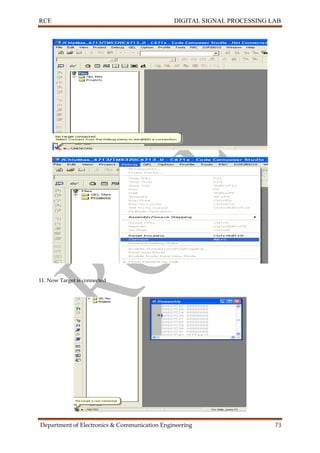 RCE DIGITAL SIGNAL PROCESSING LAB
Department of Electronics & Communication Engineering 73
11. Now Target is connected
 