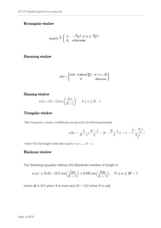 EC333 Digital signal processing lab
Dept. of ECE
Rectangular window
Hamming window
Hanning window
Triangular window
Blackman window
 
