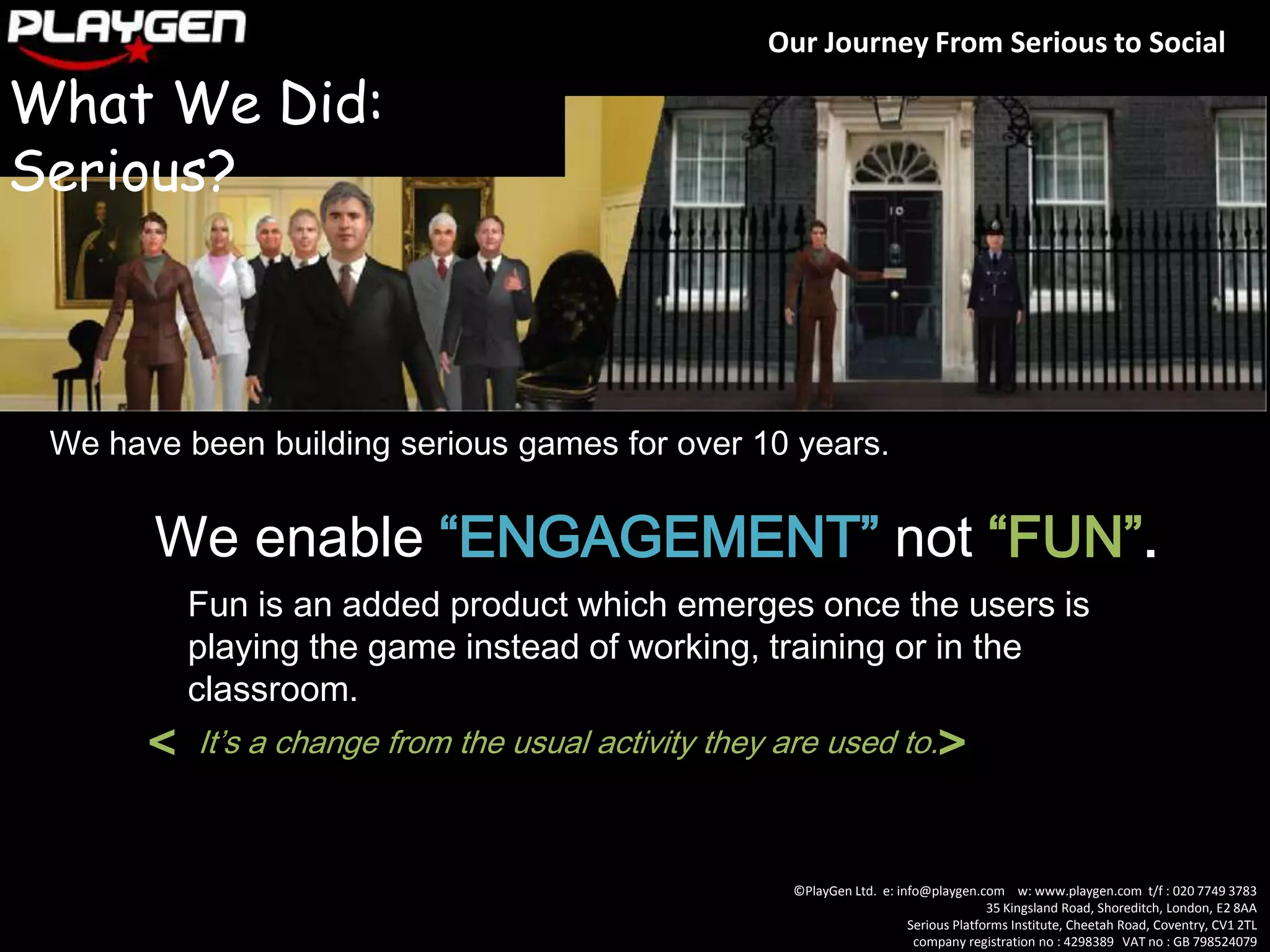 Playful discover and social interaction.Personal, Social Learning & Ethics