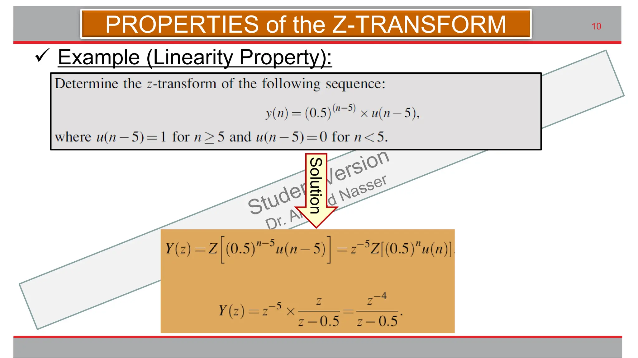 九州大学UIプロジェクト Kyudai Taro,2007
10
PROPERTIES of the Z-TRANSFORM
✓ Example (Linearity Property):
Solution
 