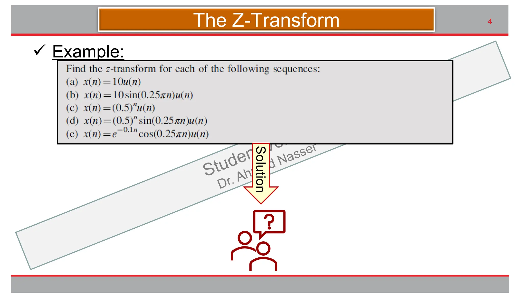 九州大学UIプロジェクト Kyudai Taro,2007
4
The Z-Transform
✓ Example:
Solution
 