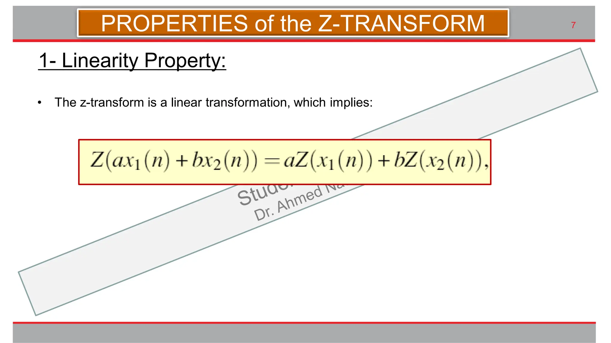九州大学UIプロジェクト Kyudai Taro,2007
• The z-transform is a linear transformation, which implies:
7
1- Linearity Property:
PROPERTIES of the Z-TRANSFORM
 