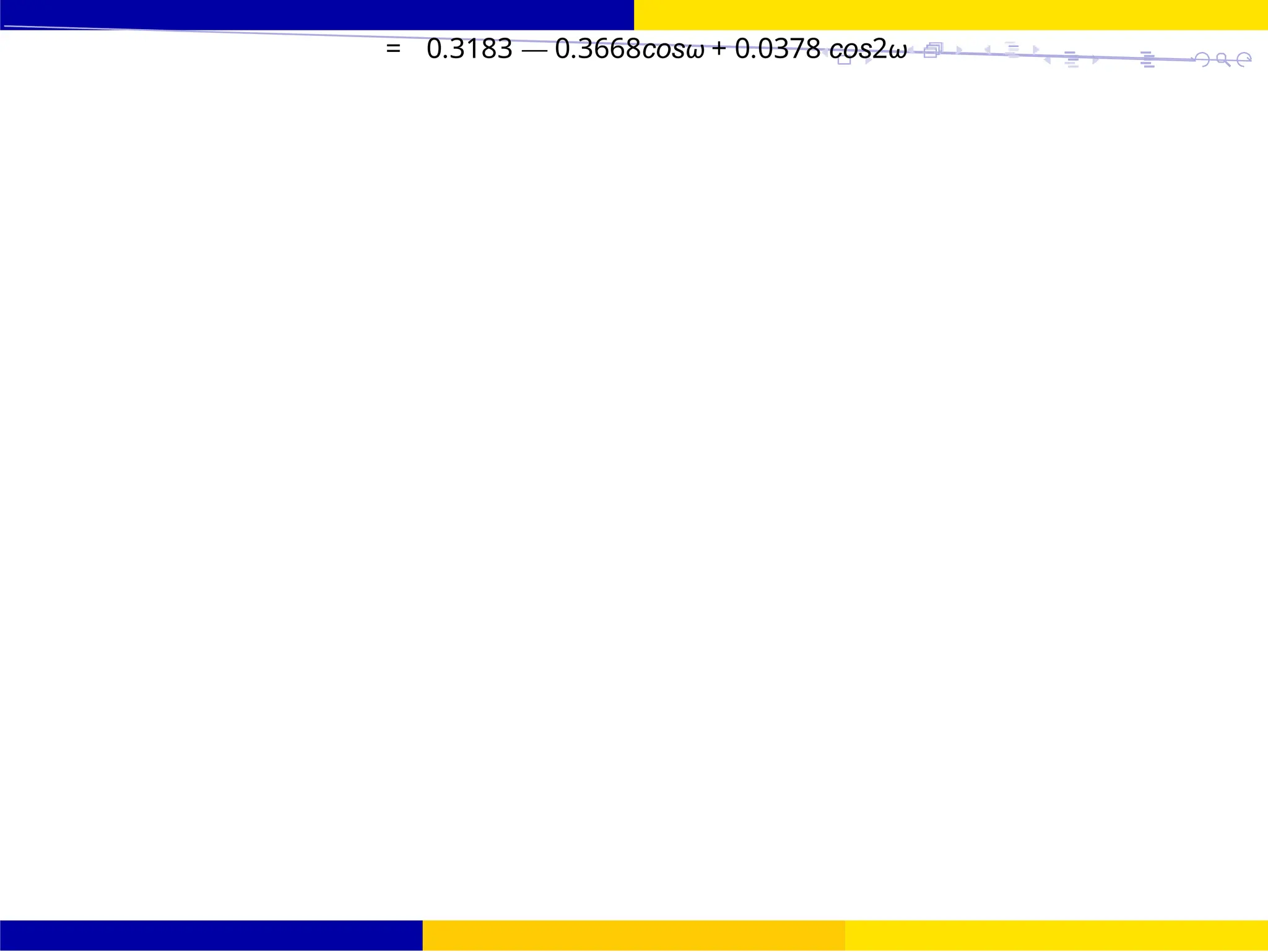 FIR Filter Design Band Pass FIR Filter
Design
Dr. Manjunatha. P (JNNCE) UNIT - 7: FIR Filter 97 /
October 25,
= 0.3183 — 0.3668cosω + 0.0378 cos2ω
 