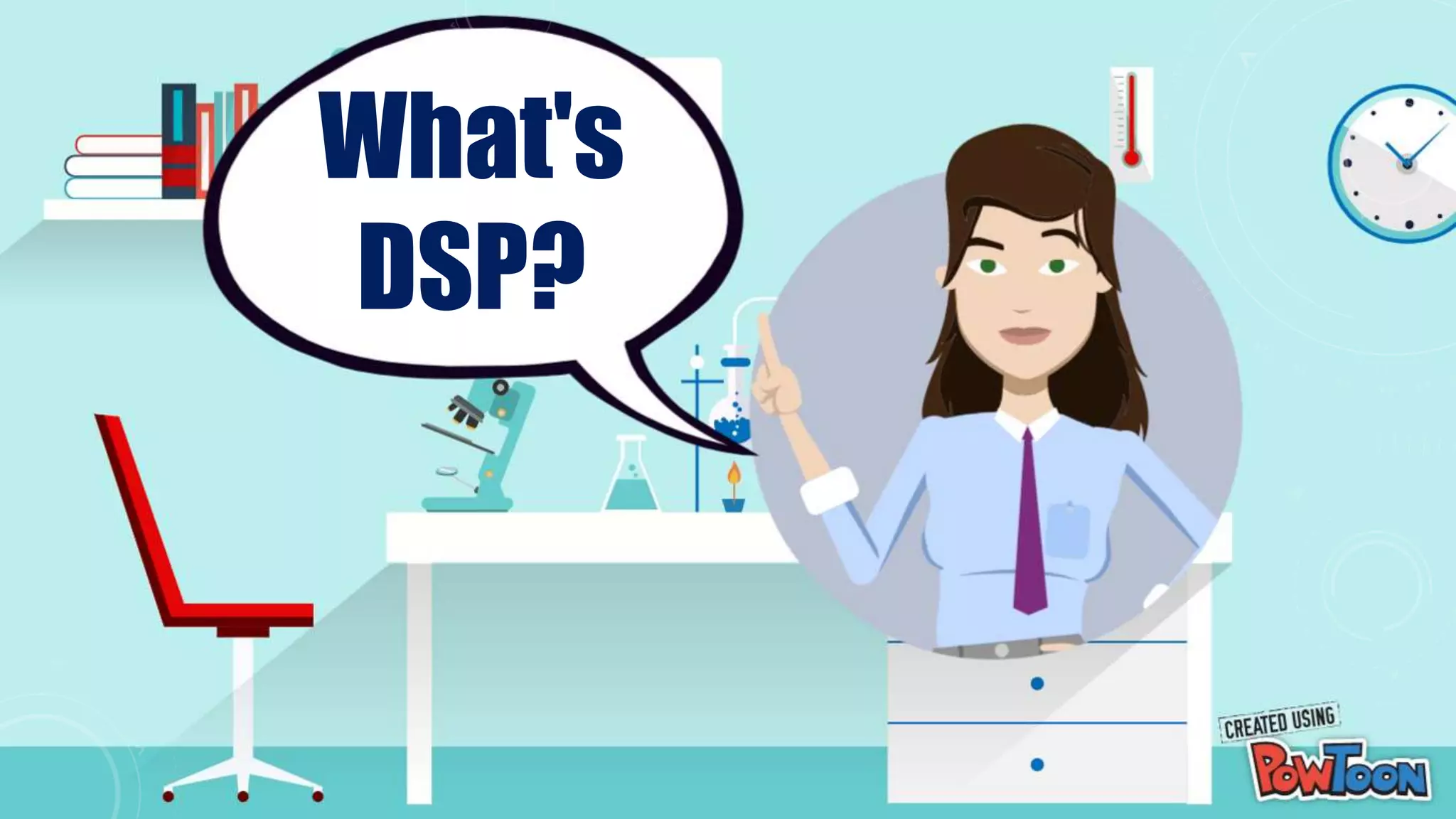 What's
DSP?
 