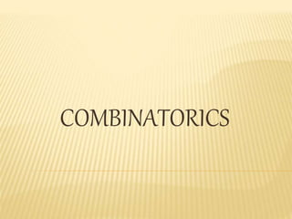 COMBINATORICS
 