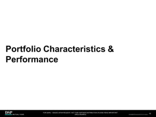 Portfolio Characteristics &
Performance
FOR [DSP] – ISSUED UPON REQUEST, NOT FOR FURTHER DISTRIBUTION (PLEASE READ IMPORTANT
DISCLOSURES)
.
15
AEH0123E/M-2681707-15/38
CBDH0223A/S-2735014-14/34
 