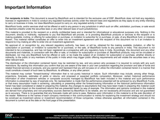 Important Information
33
For recipients in India: This document is issued by BlackRock and is intended for the exclusive use of DSP. BlackRock does not hold any regulatory
licenses or registrations in India to conduct any regulated business activity under the relevant laws and regulations as they apply to any entity intending
to carry on business in India, nor does BlackRock purport to carry on, any regulated activity in India.
BlackRock funds, and/or services shall not be offered or sold to any person in any jurisdiction in which such an offer, solicitation, purchase, or sale would
be deemed unlawful under the securities laws or any other relevant laws of such jurisdiction(s).
This material is provided to the recipient on a strictly confidential basis and is intended for informational or educational purposes only. Nothing in this
document, directly or indirectly, represents to you that BlackRock will provide, or is providing BlackRock products or services to the recipient or is
making available, inviting, or offering for subscription or purchase, or invitation to subscribe for or purchase, or sale, of any BlackRock fund, or interests
therein. This material neither constitutes an offer to enter into an investment agreement with the recipient of this document nor is it an invitation to
respond to it by making an offer to enter into an investment agreement.
No approval of, or recognition by, any relevant regulatory authority, has been, or will be, obtained for the making available, invitation, or offer for
subscription or purchase, or invitation to subscribe for or purchase, or the sale, of BlackRock funds to any persons in India. This document is not
intended to be a prospectus, and has not been registered as a prospectus with any regulatory body in India. Accordingly, this document and any other
documents and materials, in connection with the offer or sale, or invitation for subscription or purchase of, BlackRock products, may not be circulated or
distributed, nor may any BlackRock fund be offered or sold, or be made the subject of an invitation for subscription or purchase, whether directly or
indirectly, to the public or any members of the public in India which may trigger public offering requirements and will violate the securities laws or any
other relevant laws.
The distribution of the information contained herein may be restricted by law, and any person who accesses it is required to comply with any such
restrictions. By reading this information you confirm that you are aware of the laws in your own jurisdiction regarding the provision and sale of funds and
related financial services or products, and you warrant and represent that you will not pass on or utilize the information contained herein in a manner that
could constitute a breach of such laws by BlackRock, its affiliates, or any other person.
This material may contain “forward-looking” information that is not purely historical in nature. Such information may include, among other things,
projections, forecasts, estimates of yields or returns, and proposed or expected portfolio composition. Moreover, certain historical performance
information of other investment vehicles or composite accounts managed by BlackRock has been included in this material and such performance
information is presented by way of example only. No representation is made that the performance presented will be achieved by any BlackRock Funds,
or that every assumption made in achieving, calculating or presenting either the forward-looking information or the historical performance information
herein has been considered or stated in preparing this material. Any changes to assumptions that may have been made in preparing this material could
have a material impact on the investment returns that are presented herein by way of example. The information and opinions contained in this material
are derived from proprietary and non-proprietary sources deemed by BlackRock to be reliable, are not necessarily all-inclusive and are not guaranteed
as to accuracy. There is no guarantee that any forecasts made will come to pass. Reliance upon information in this material is at the sole discretion of
the reader. Reference to the names of each company mentioned in this communication is merely for explaining the investment strategy and should not
be construed as investment advice or investment recommendation of those companies. Unless otherwise specified, all information contained in this
document is current as at the date on the front page of this presentation.
FOR PROFESSIONAL CLIENTS, QUALIFIED INVESTORS AND QUALIFIED CLIENTS ONLY/
FOR PROFESSIONAL, INSTITUTIONAL INVESTORS AND EXISTING SEA PROFESSIONAL INTERMEDIARIES ONLY CBDH0223A/S-2735014-33/34
 