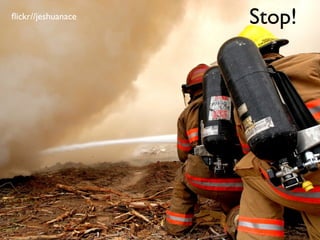 ﬂickr//jeshuanace   Stop!
 